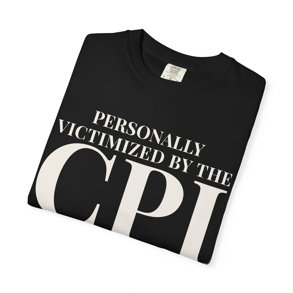 The Personally Victimized T-Shirt — CPI | Tariff Couture