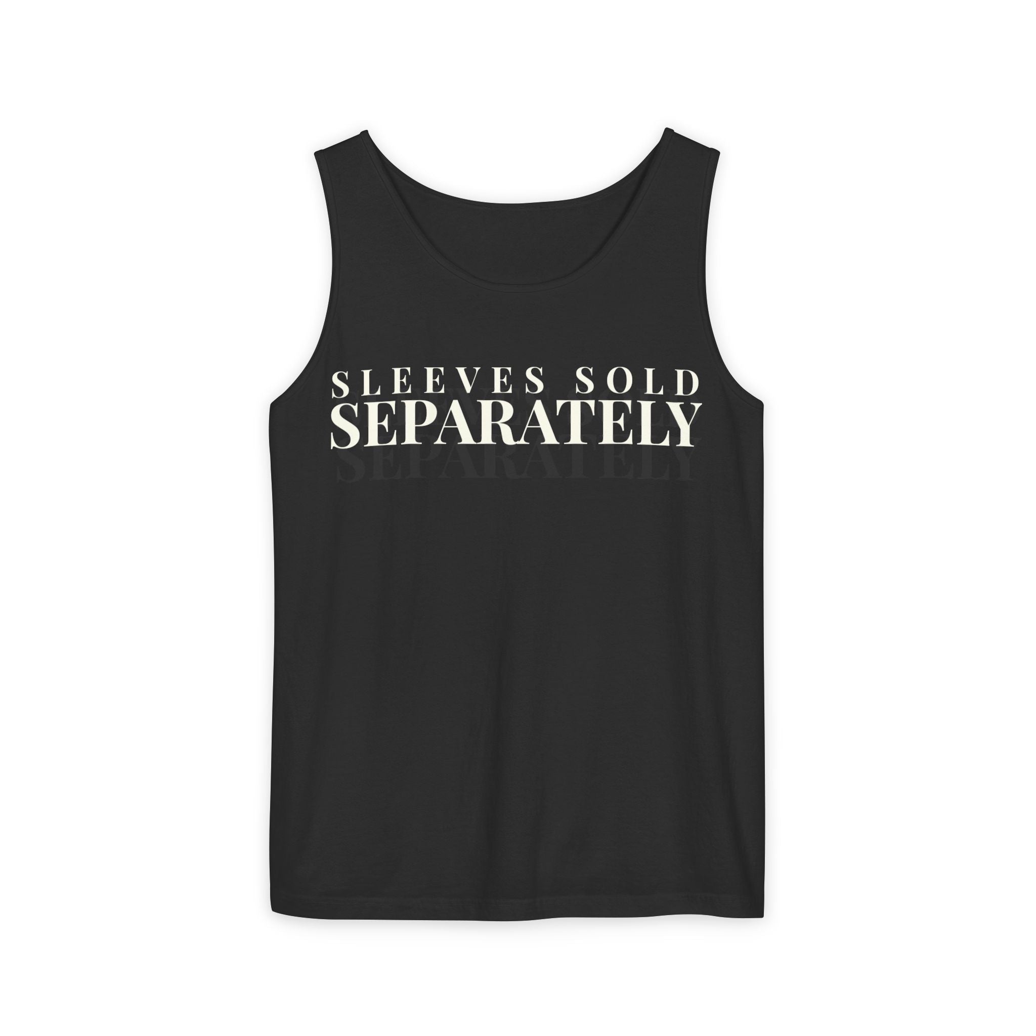 Sleeves Sold Separately Tank — Garment-Dyed Heavyweight Cotton